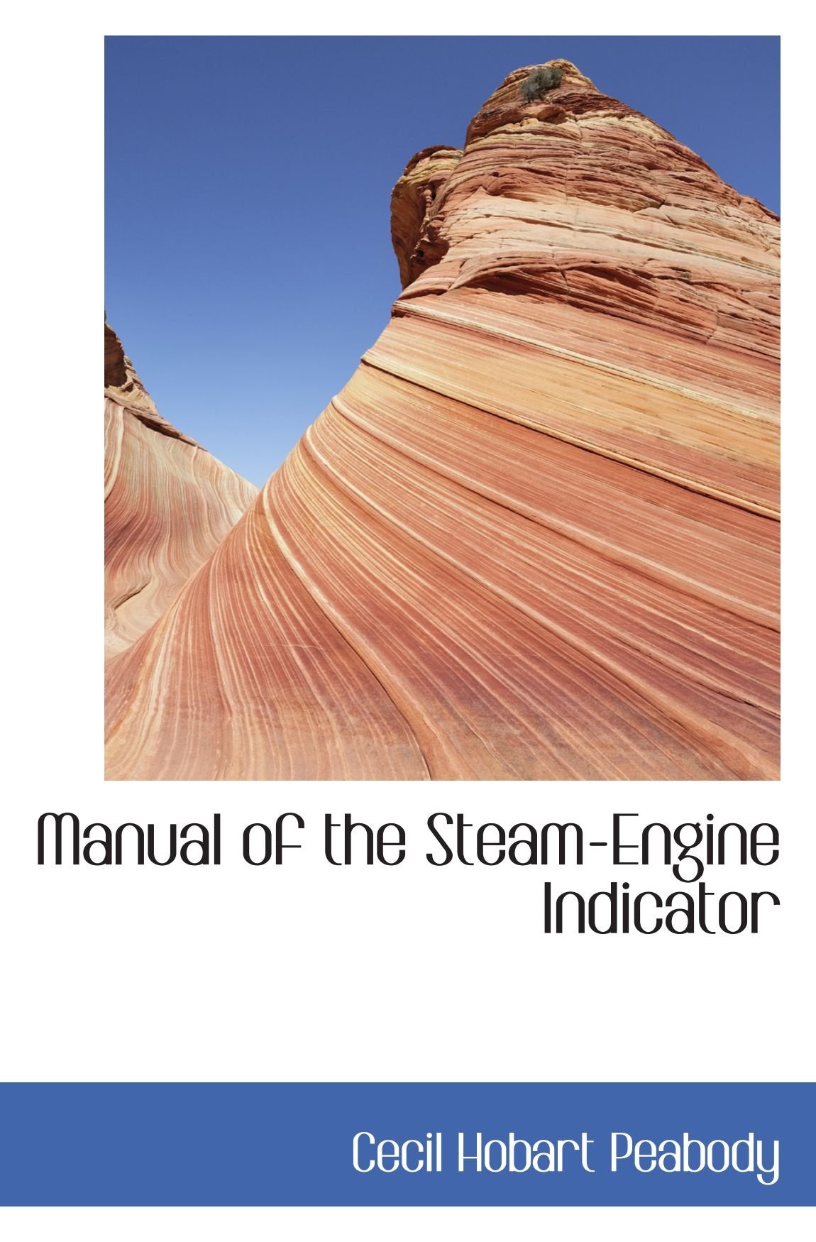 Manual of the Steam-Engine Indicator Politics & History