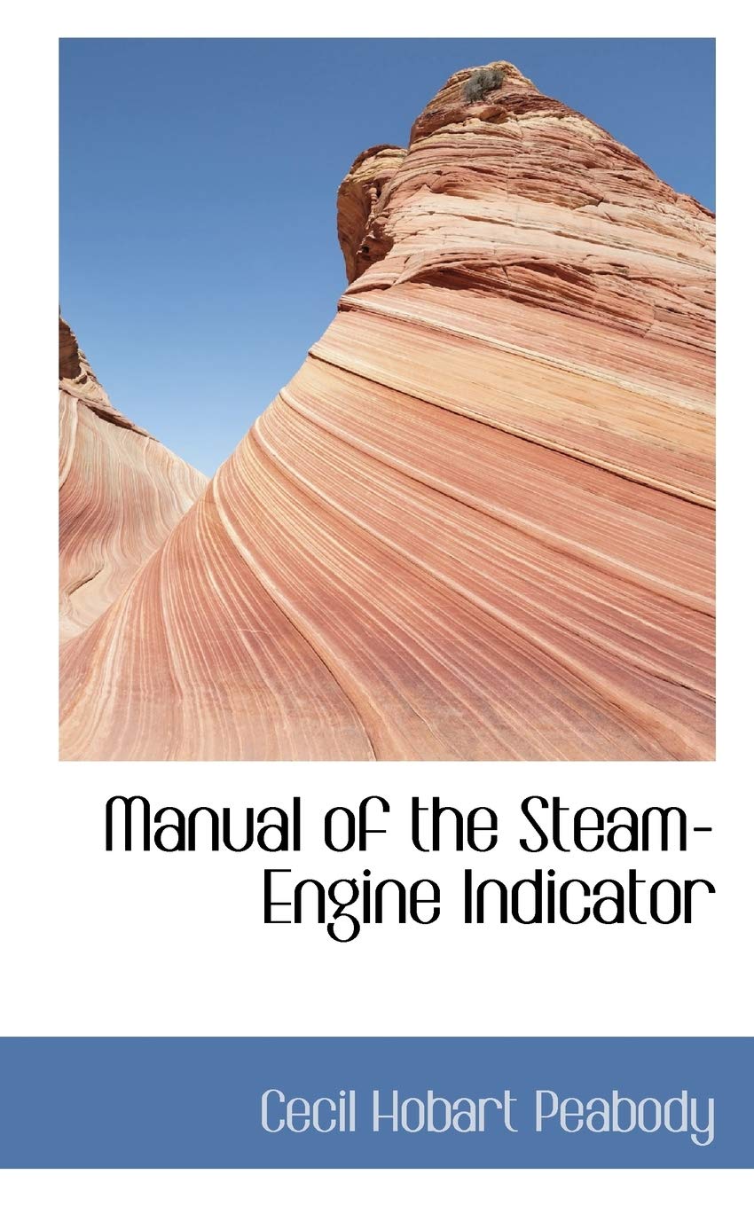 Manual of the Steam-Engine Indicator Business & Technology