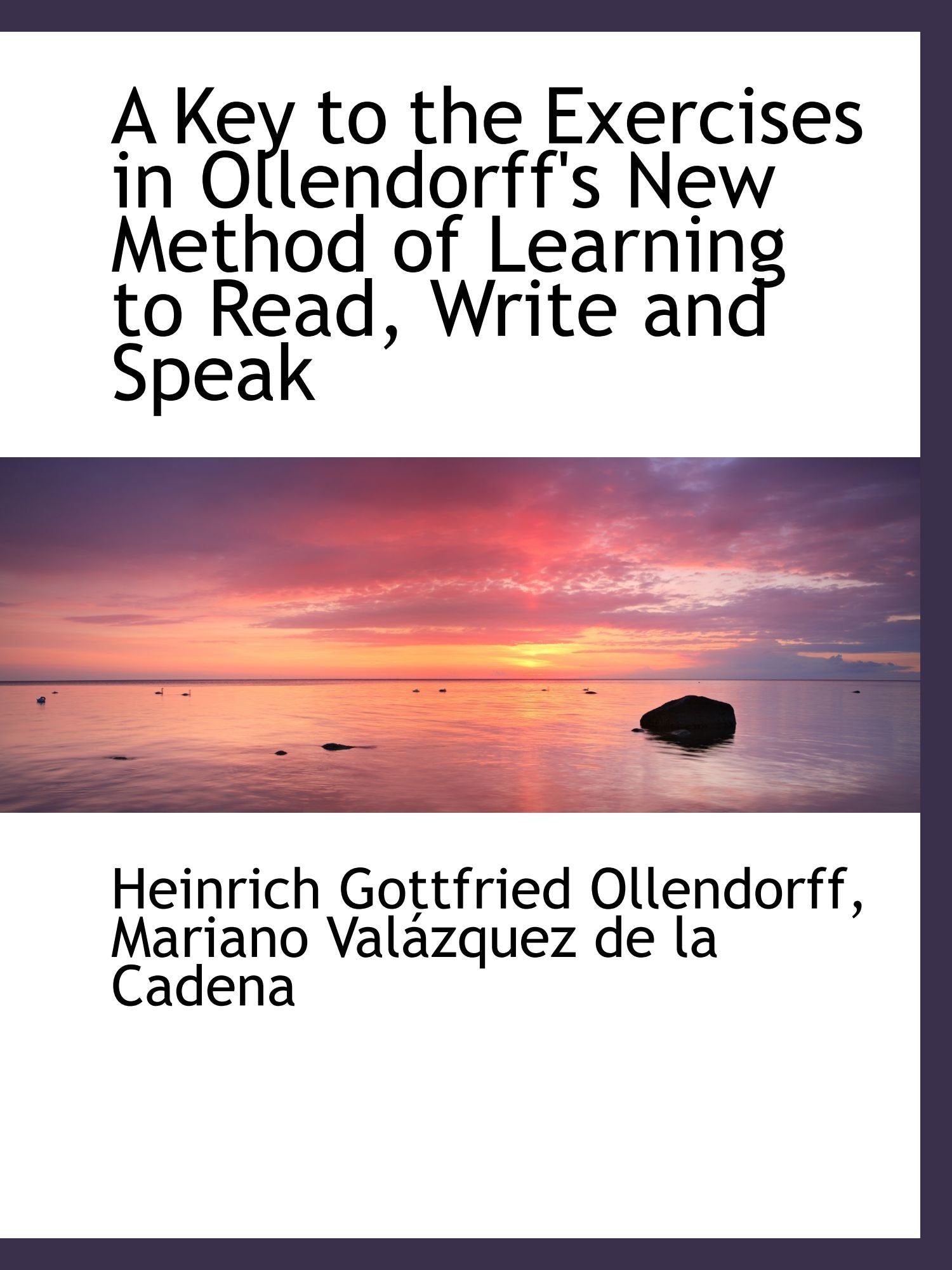 A Key to the Exercises in Ollendorff's New Method of Learning to Read, Write and Speak Politics & History