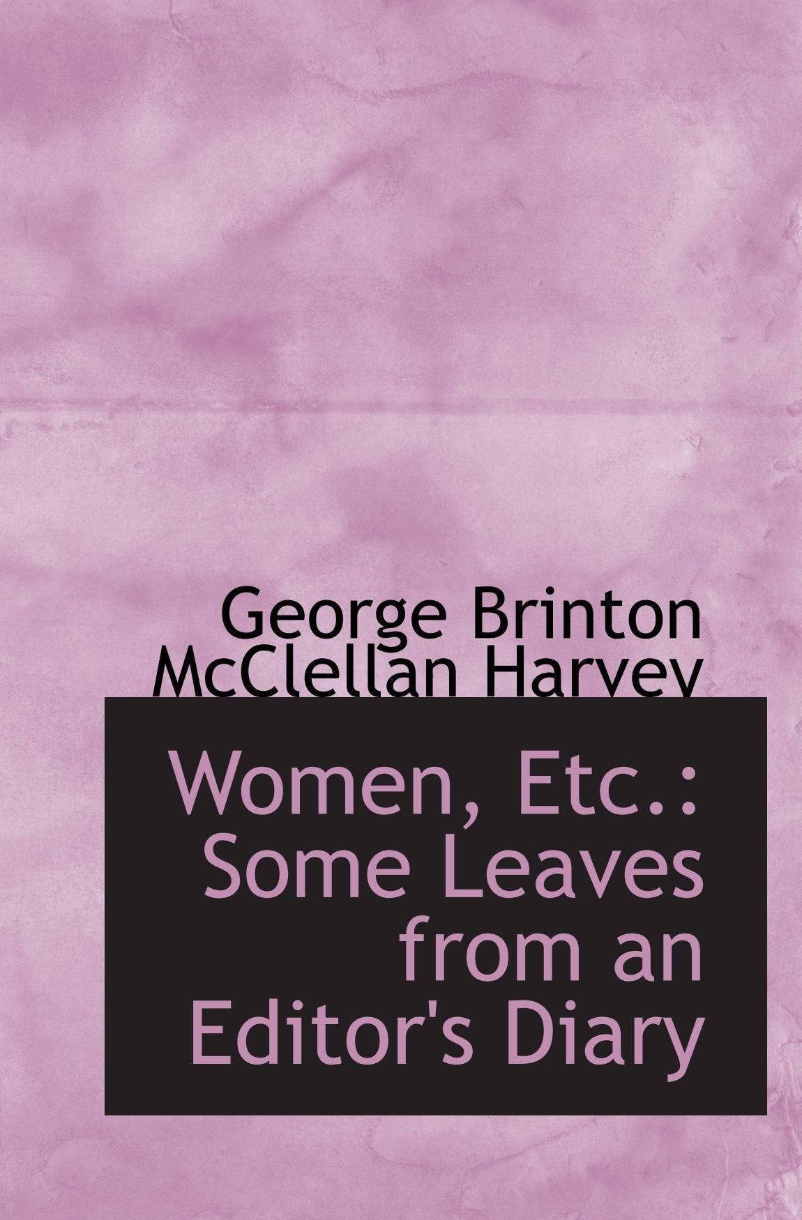 Women, Etc.: Some Leaves from an Editor's Diary Politics & History