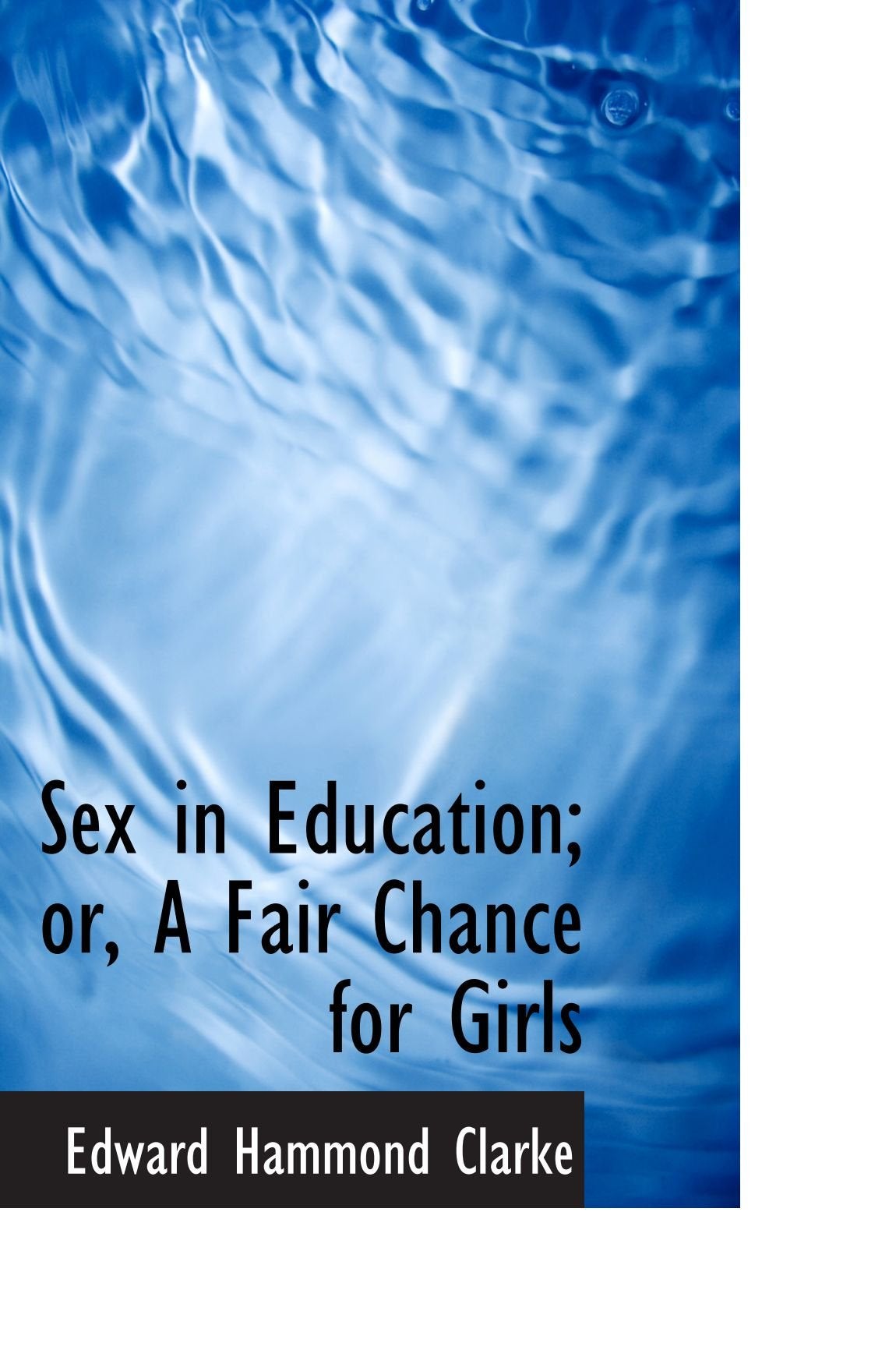 Sex in Education; or, A Fair Chance for Girls Politics & History