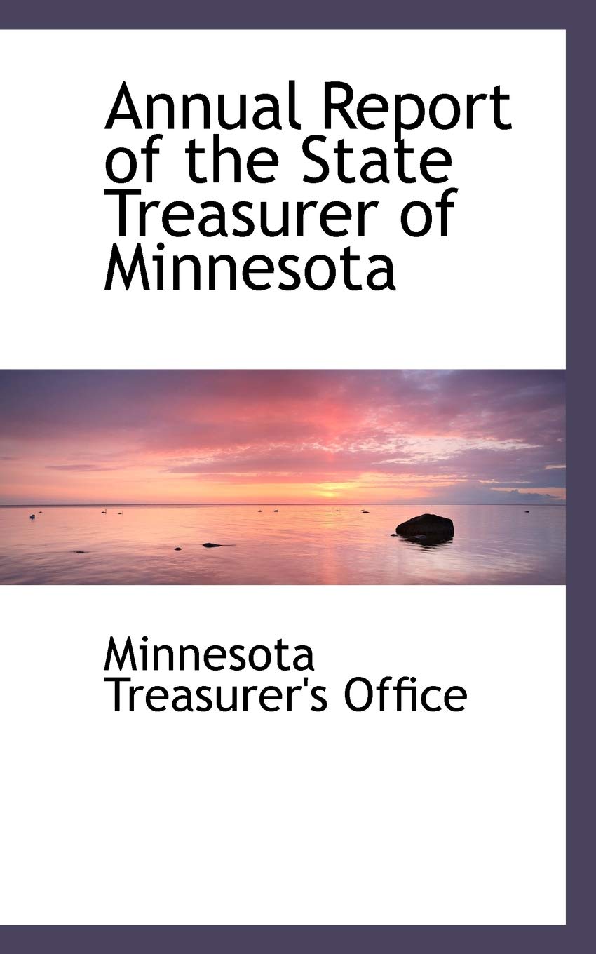 Annual Report of the State Treasurer of Minnesota Politics & History