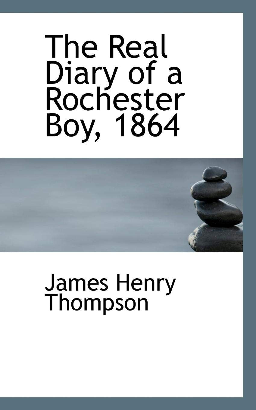 The Real Diary of a Rochester Boy, 1864 Politics & History