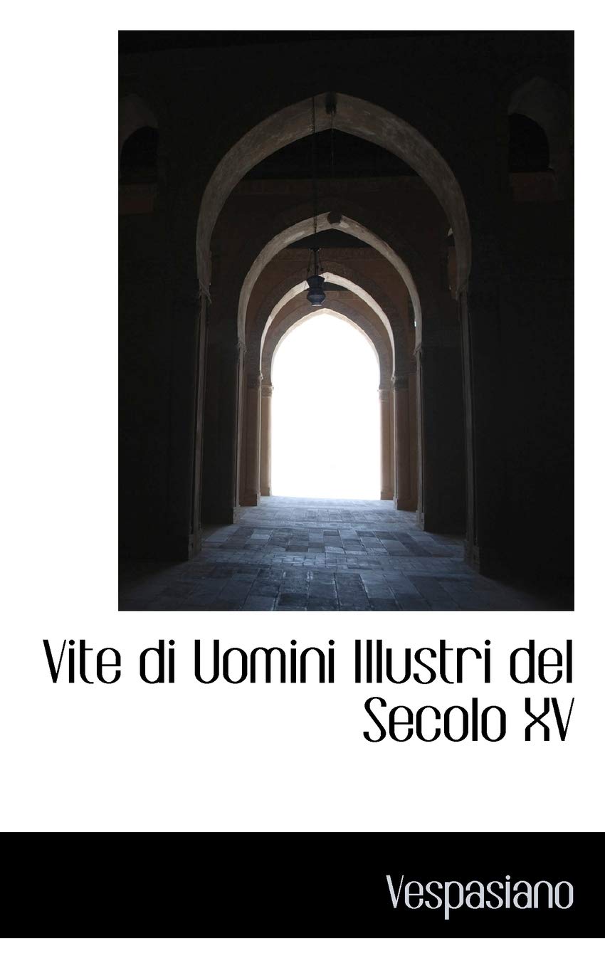 Vite Di Uomini Illustri del Secolo XV Politics & History