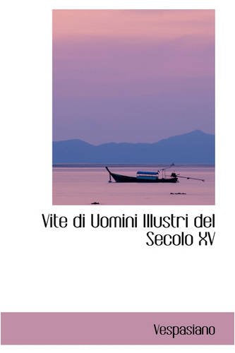 Vite Di Uomini Illustri del Secolo XV Politics & History