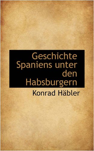 Geschichte Spaniens Unter Den Habsburgern Politics & History