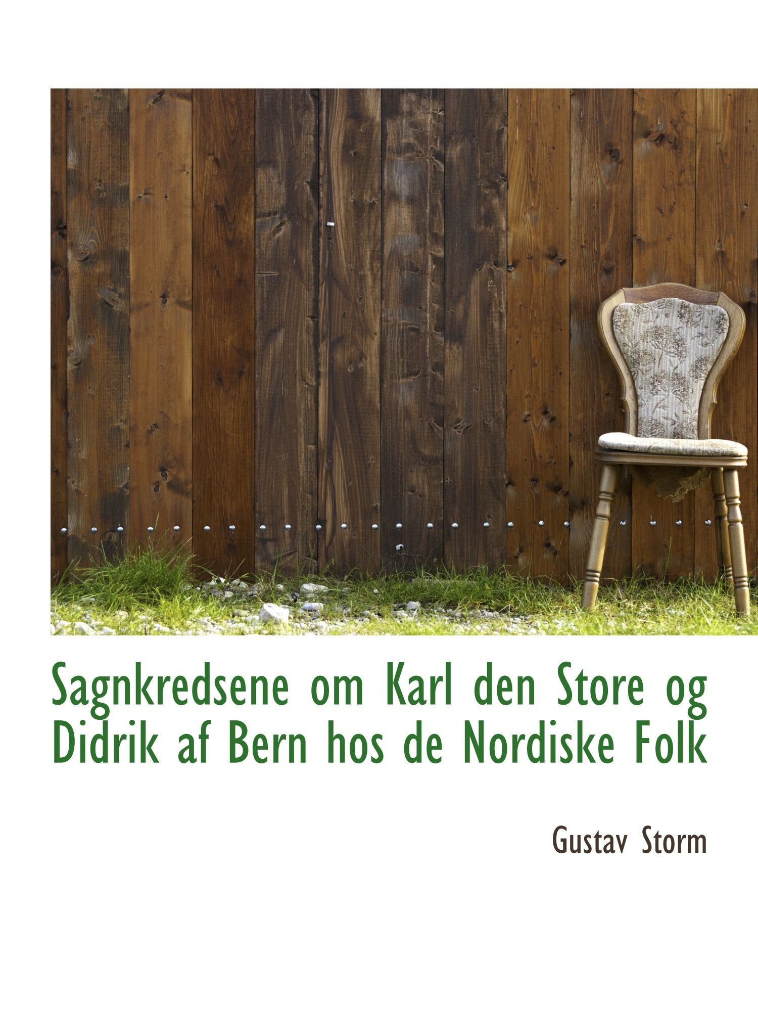 Sagnkredsene om Karl den Store og Didrik af Bern hos de Nordiske Folk Politics & History