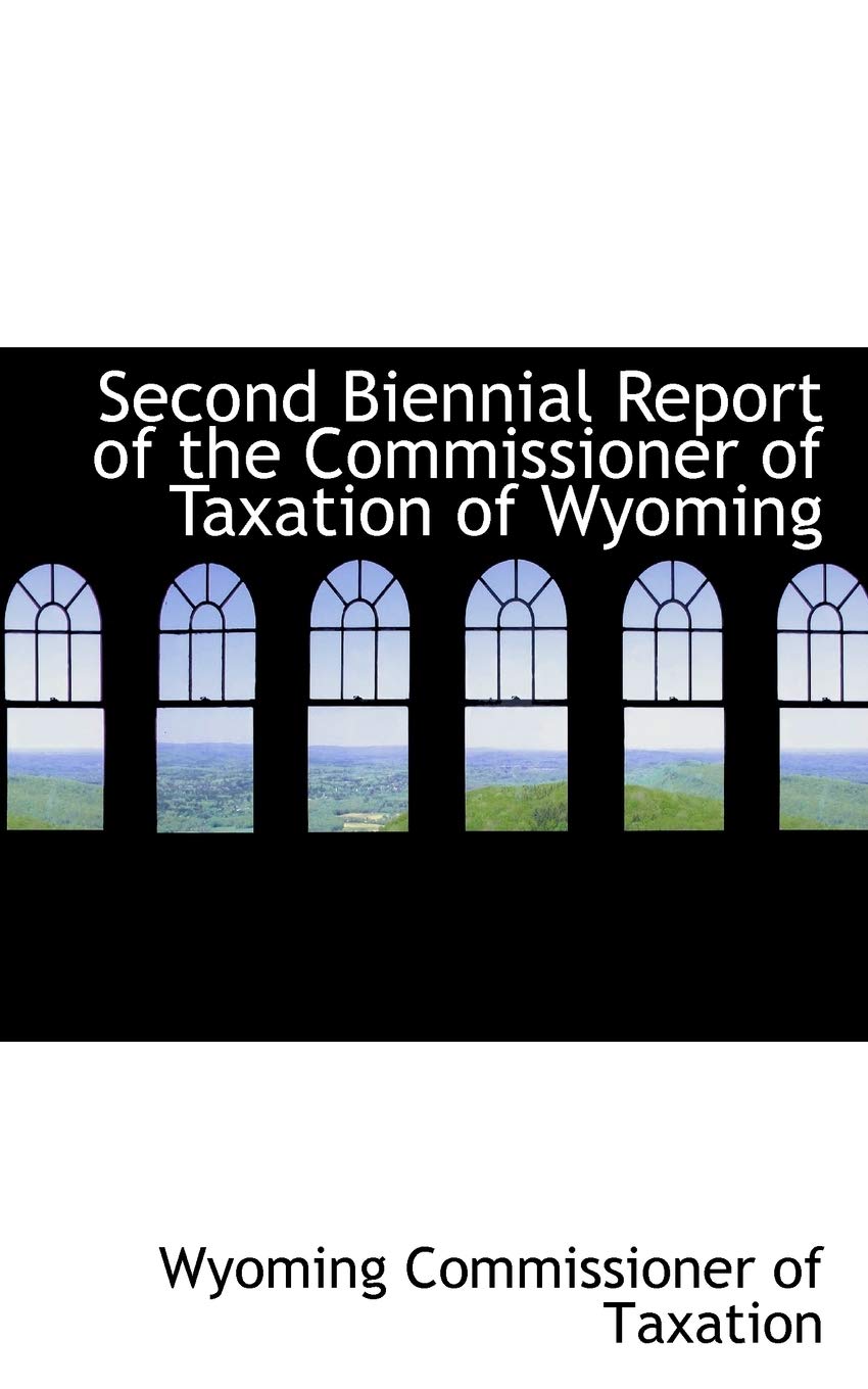 Second Biennial Report of the Commissioner of Taxation of Wyoming Politics & History