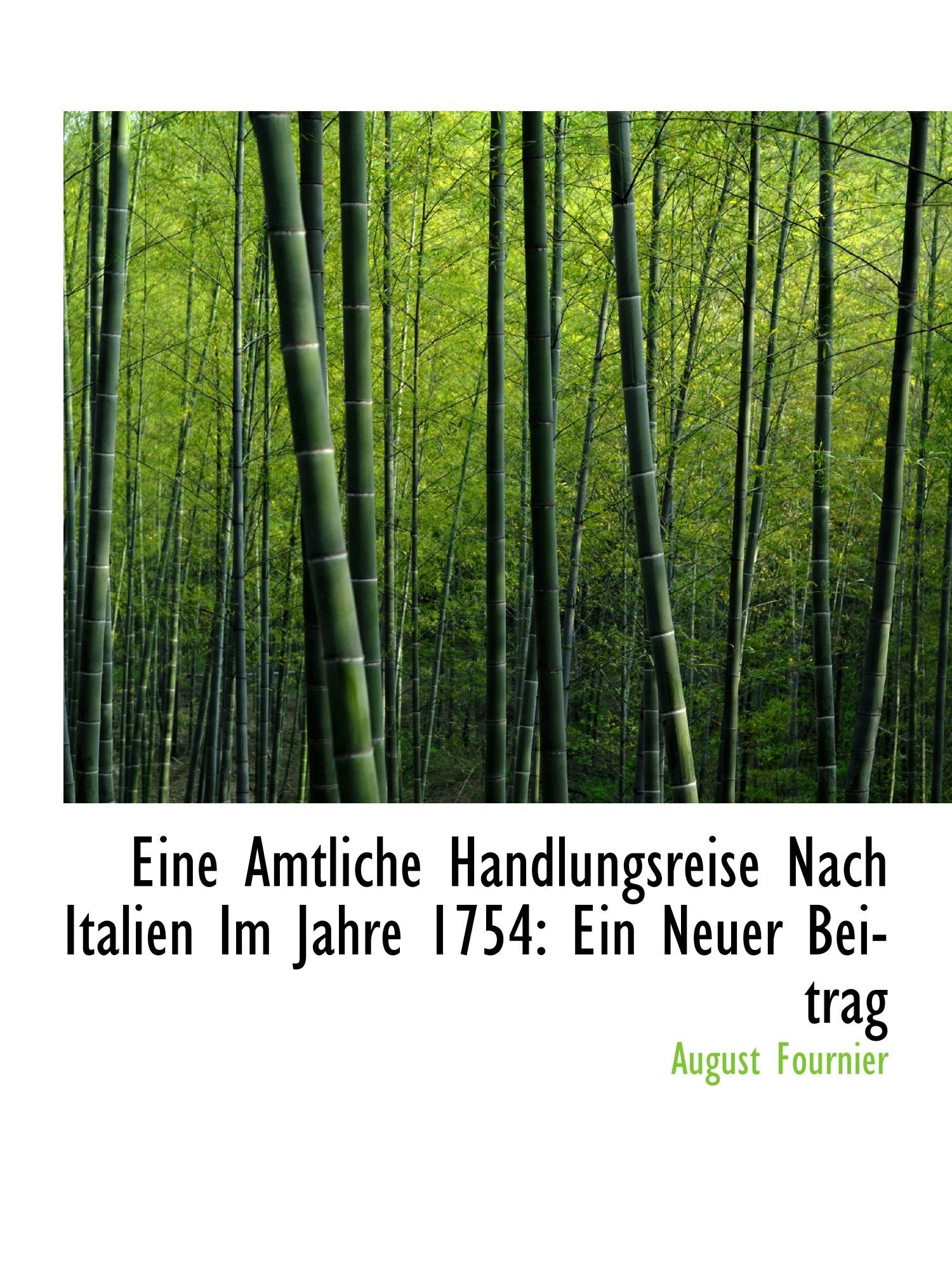 Eine Amtliche Handlungsreise Nach Italien Im Jahre 1754: Ein Neuer Beitrag Politics & History