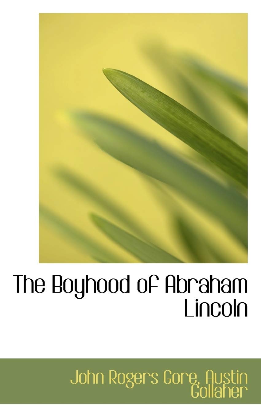 The Boyhood of Abraham Lincoln Biographies & Memoirs