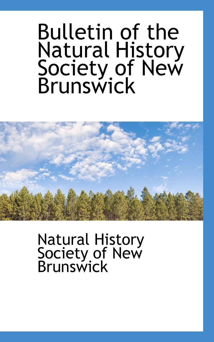 Bulletin of the Natural History Society of New Brunswick Politics & History