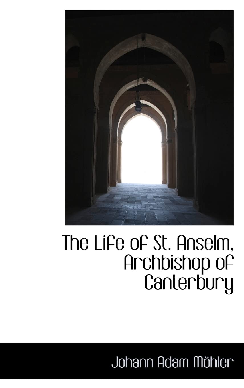 The Life of St. Anselm, Archbishop of Canterbury Politics & History