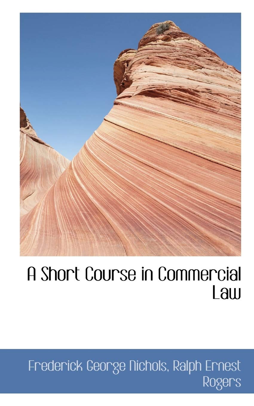 A Short Course in Commercial Law Politics & History