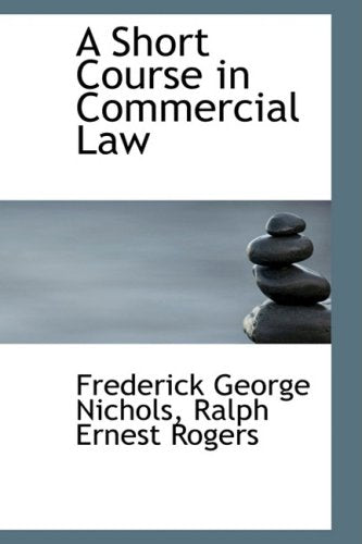 A Short Course in Commercial Law Politics & History
