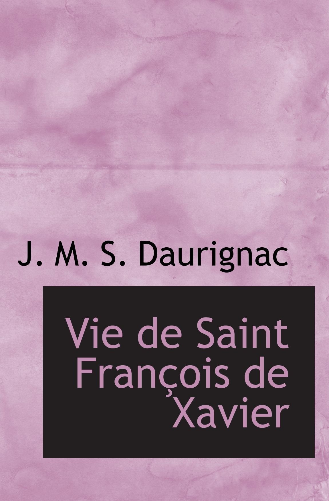 Vie de Saint François de Xavier Politics & History