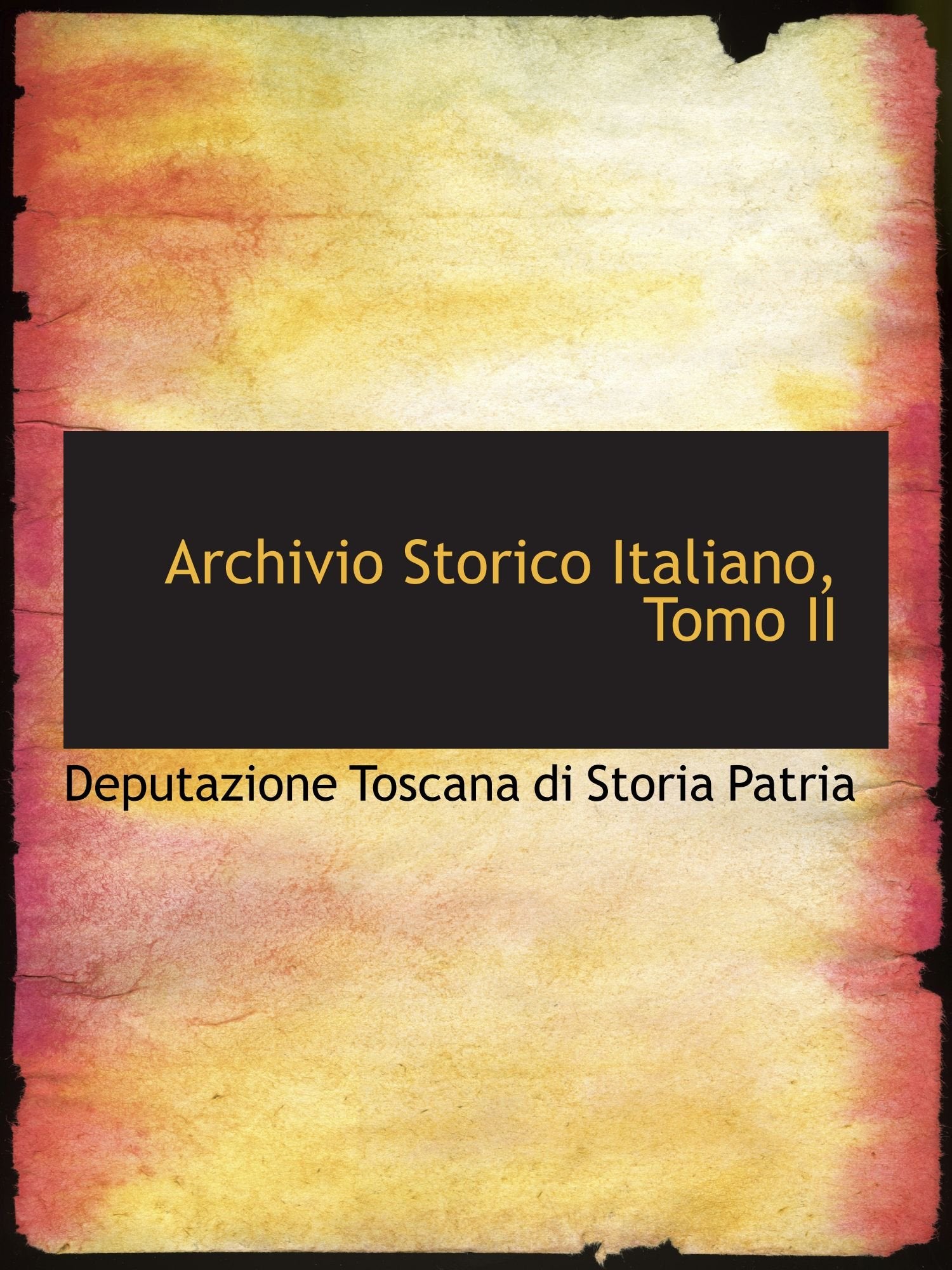 Archivio Storico Italiano, Tomo II Politics & History