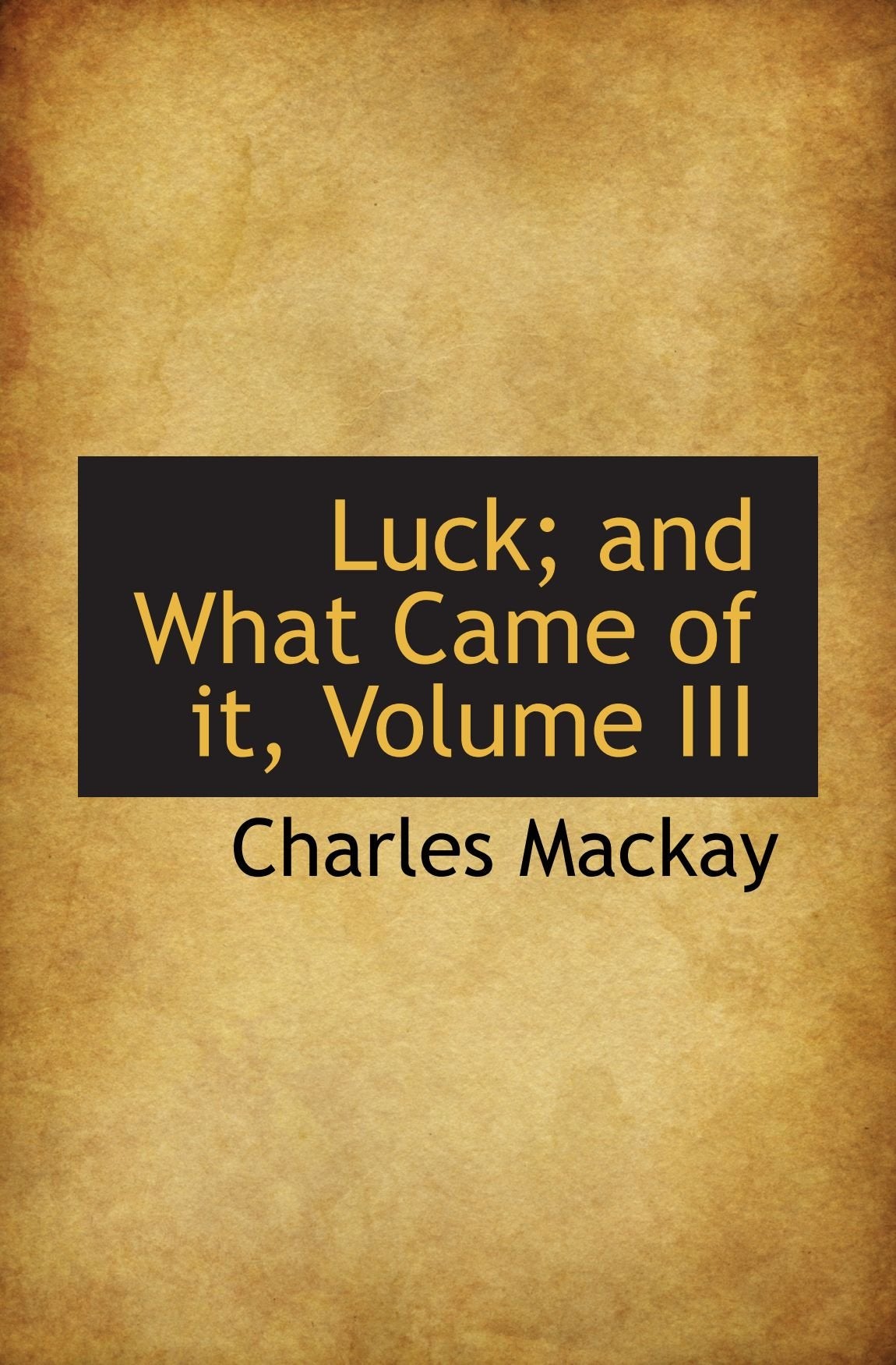 Luck and What Came of it, Volume III Contemporary literature