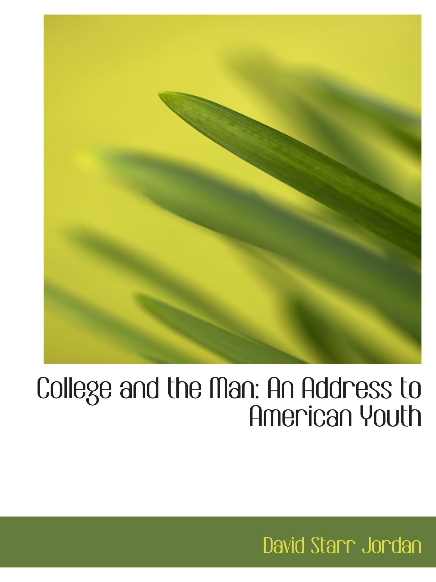College and the Man: An Address to American Youth Learning & Reference
