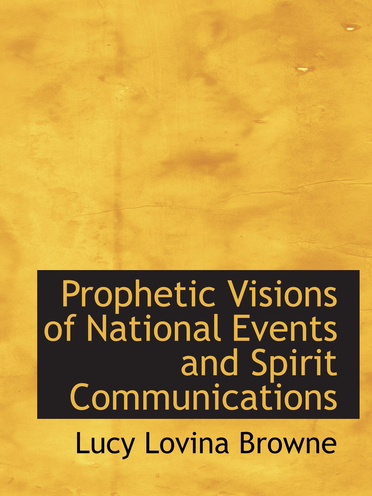 Prophetic Visions of National Events and Spirit Communications Religion & Esotericism