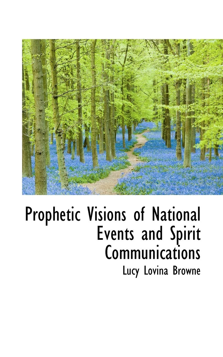 Prophetic Visions of National Events and Spirit Communications Politics & History