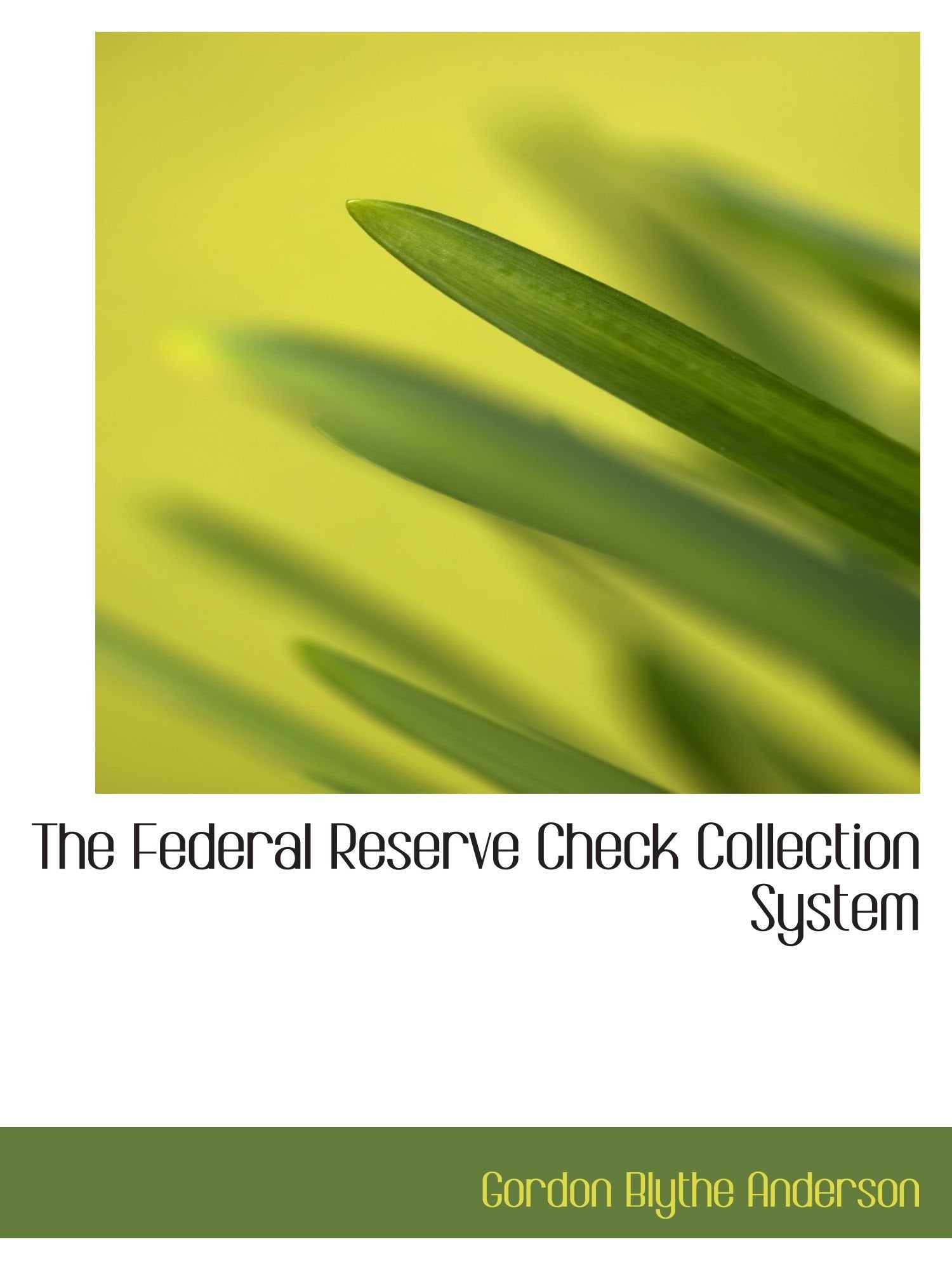 The Federal Reserve Check Collection System Business, Finance & Career
