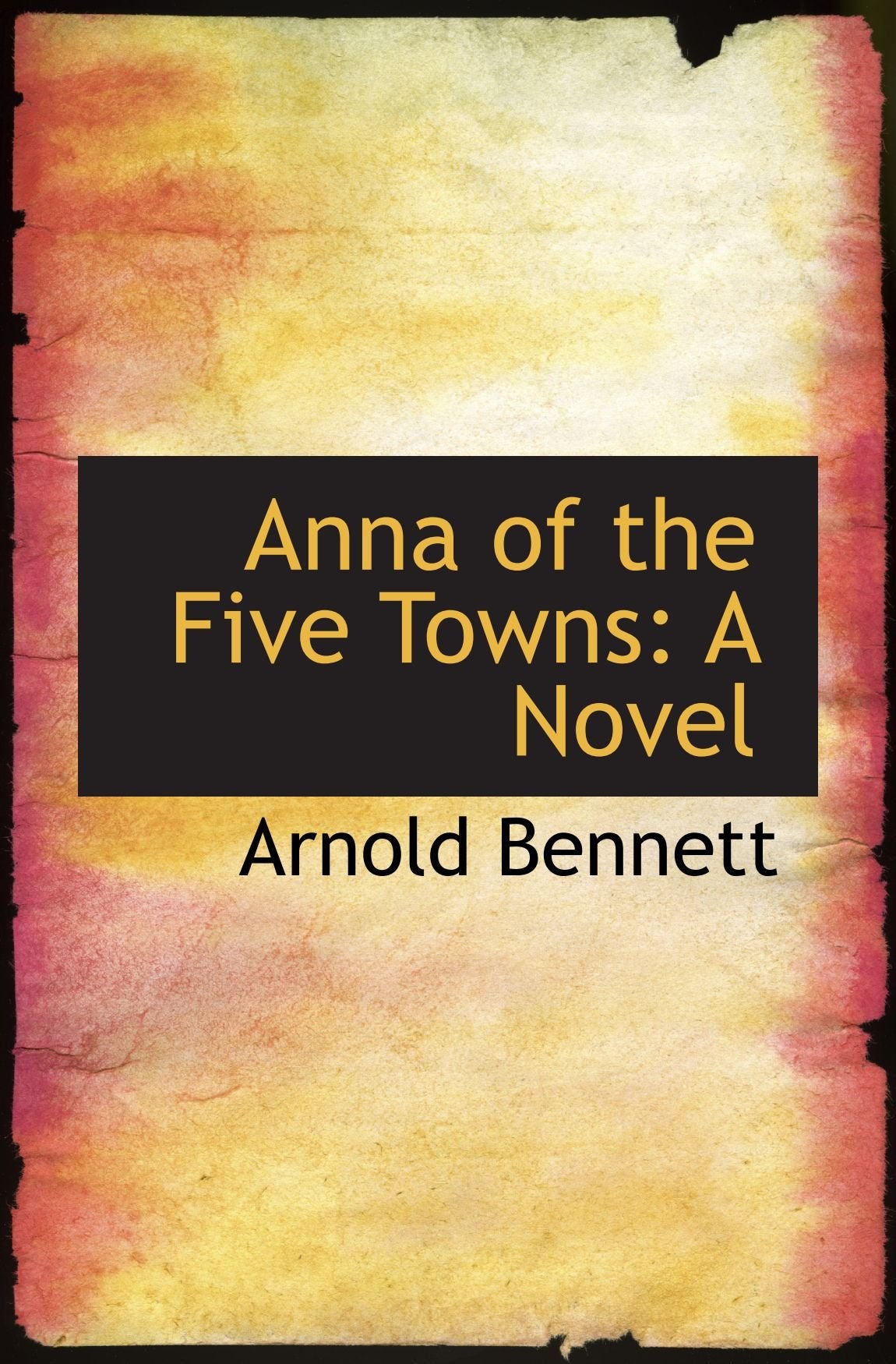 Anna of the Five Towns: A Novel Contemporary literature