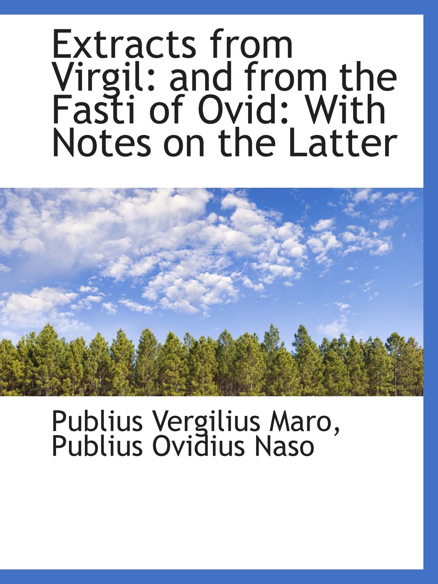 Extracts from Virgil: and from the Fasti of Ovid: With Notes on the Latter Religion & Esotericism