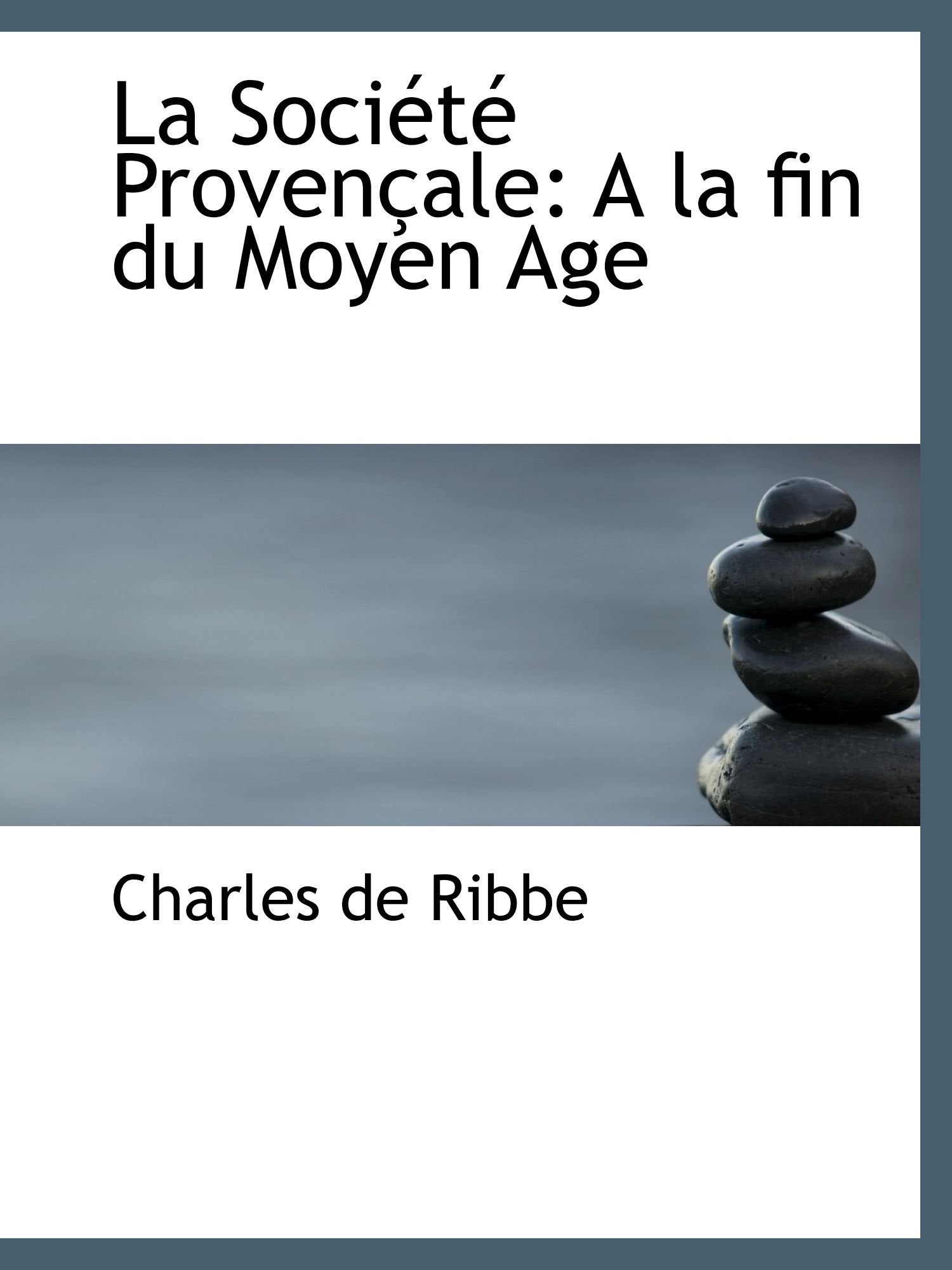 La Société Provençale: A la fin du Moyen Age Politics & History
