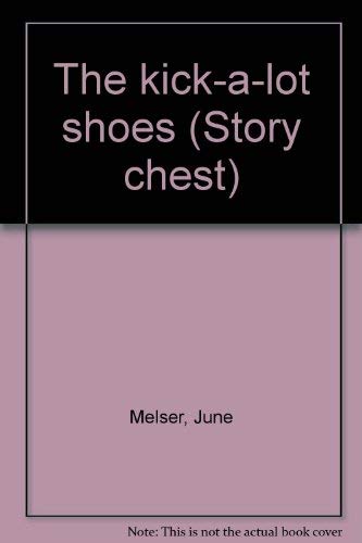 The kick-a-lot shoes (Story chest) Books