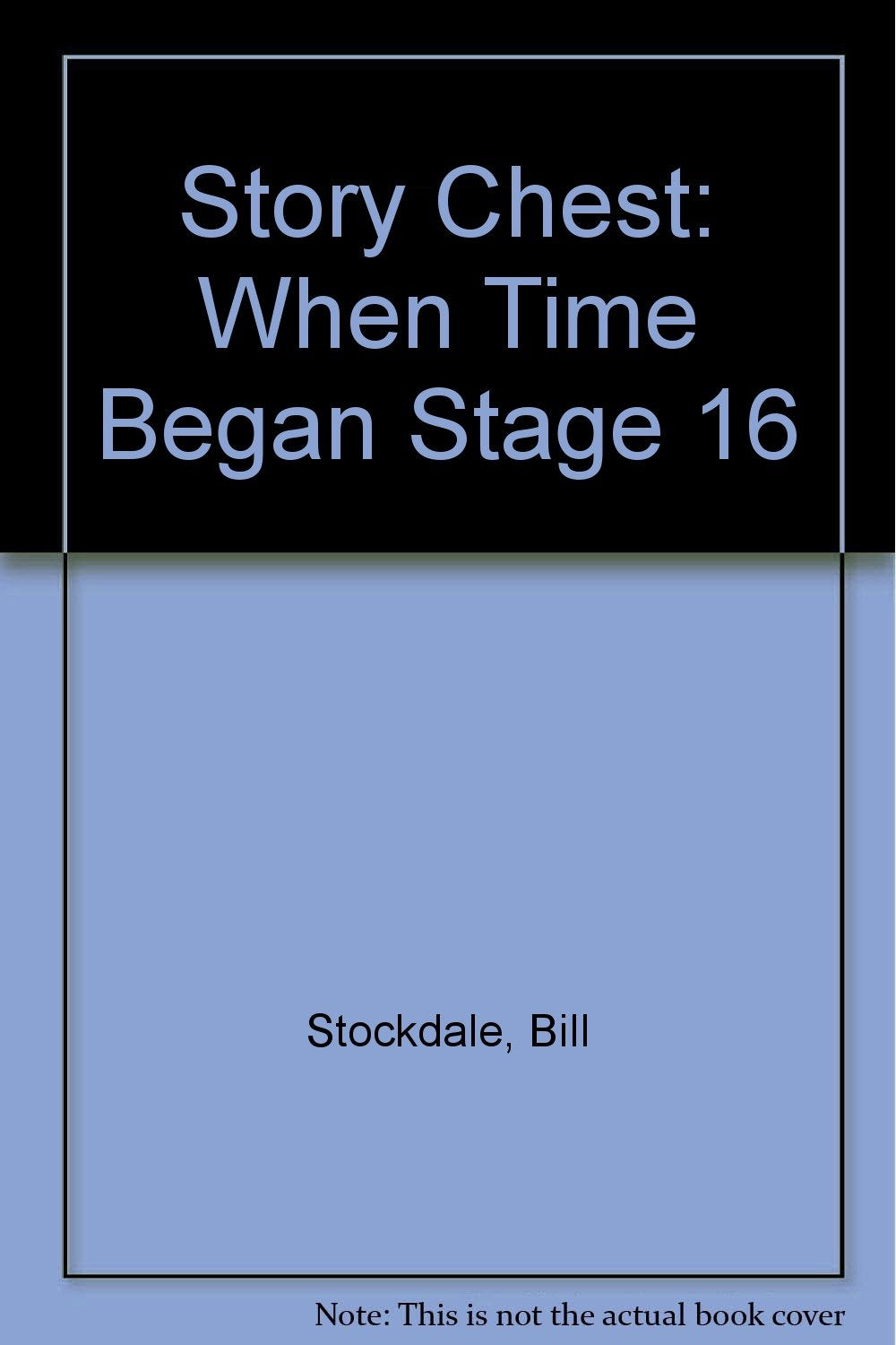 Story Chest: When Time Began Stage 16 book