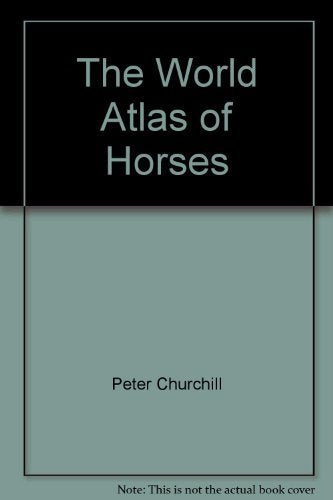World Atlas of Horses and Ponies book
