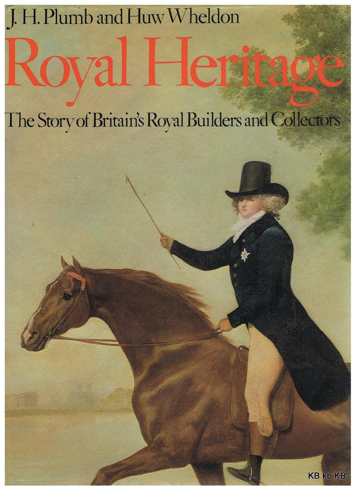 Royal Heritage: The Story of Britain's Royal Builders and Collectors Books