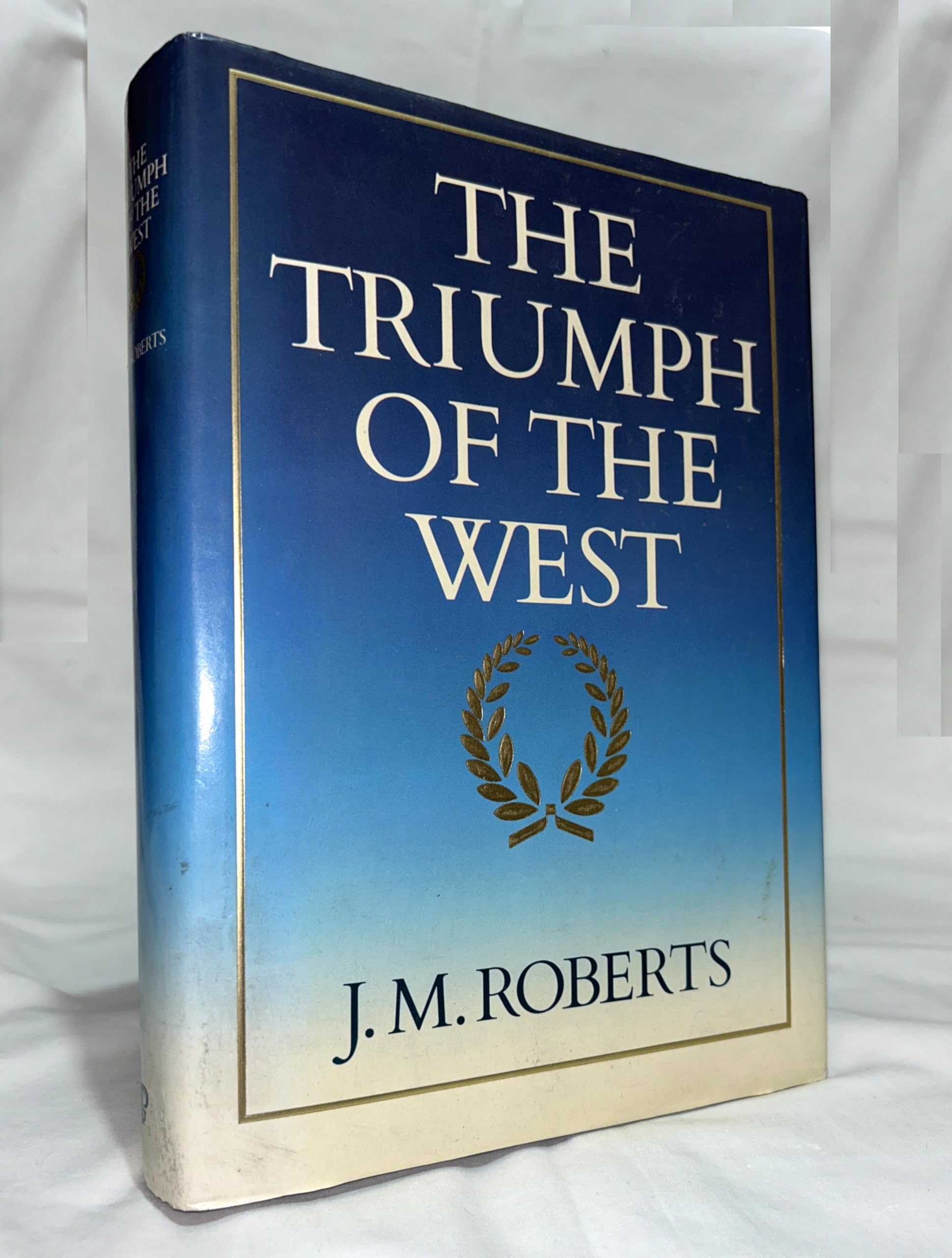 The Triumph of the West Politics & History