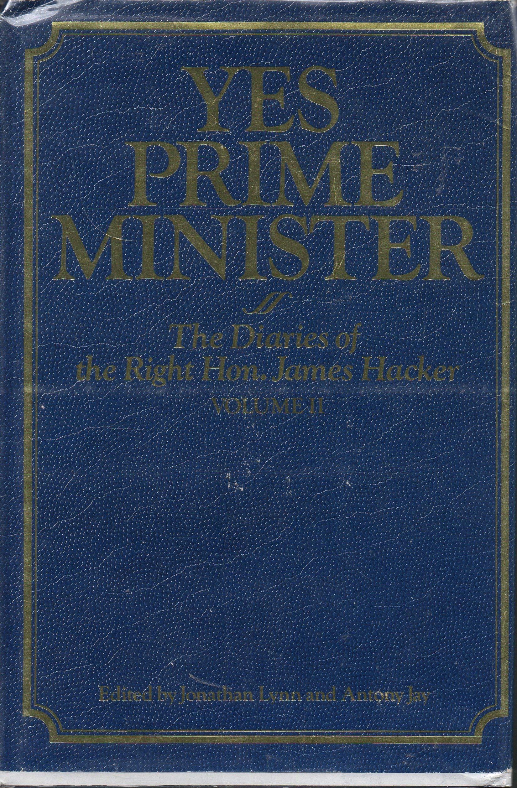 Yes Prime Minister: The Diaries of the Right Hon. James Hacker Books