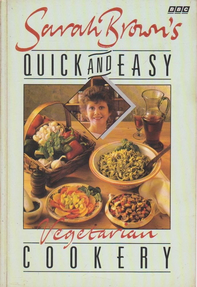 Sarah Browns Quick and Easy Vegetarian Cookery Leisure, Home & Garden