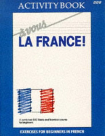 A Vous La France: Grammar Workbook : Exercises for Beginners in French (Language Workbooks) book