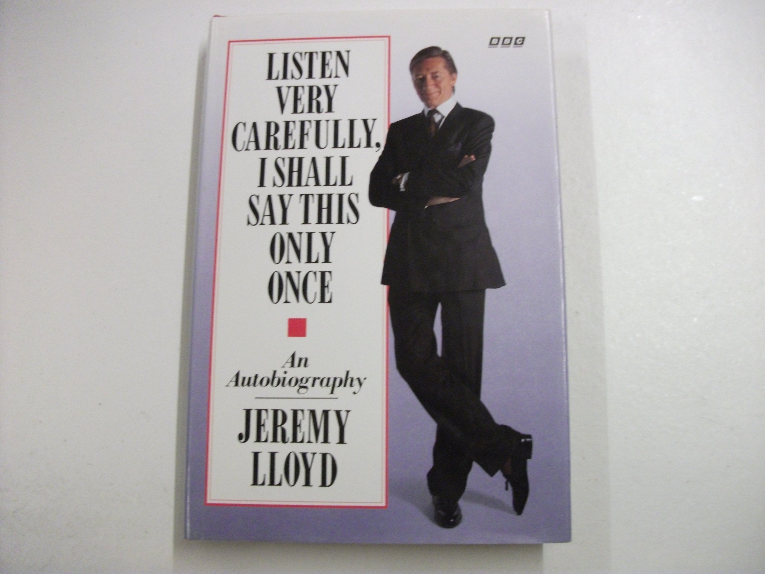 Listen Very Carefully, I Shall Say This Only Once: An Autobiography book
