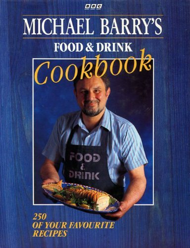 Michael Barry's Food and Drink Cook Book book