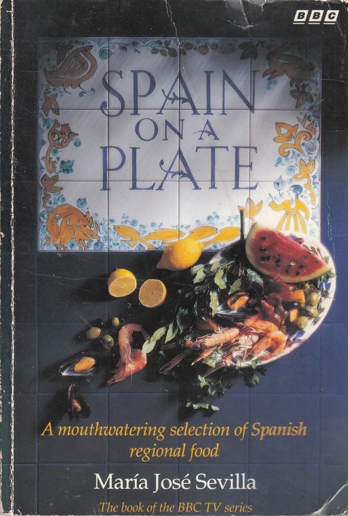 Spain on a Plate: Spanish Regional Cookery book