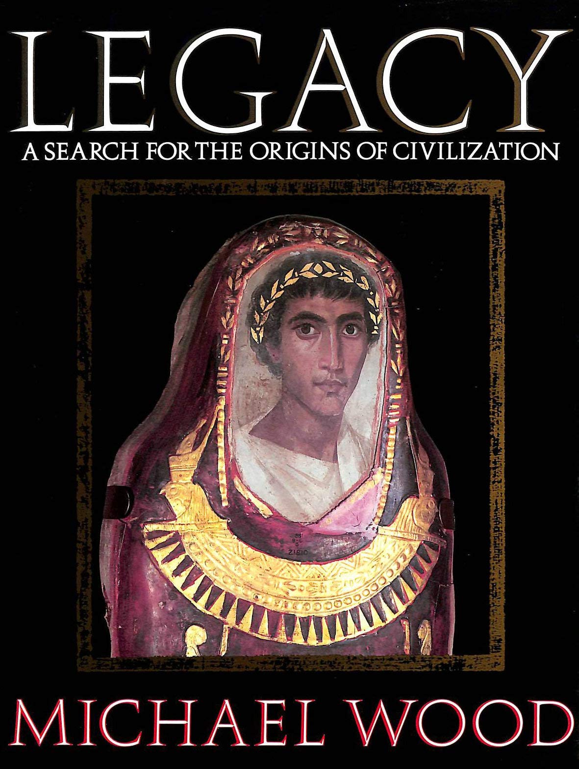Legacy: Search for the Origins of Civilization (Network Books) Politics & History