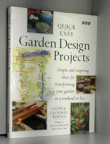 Quick & Easy Garden Design Projects: Simple & Inspiring Ideas for Transforming Your Garden in a Weekend or Less Garden & Plants