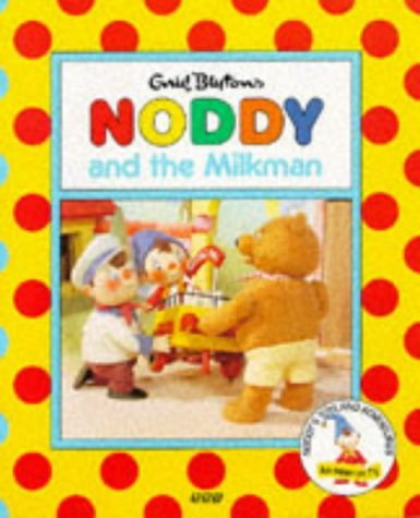 Noddy & Milkman(Pb) (Noddy's Toyland Adventures) Novels & Short Stories