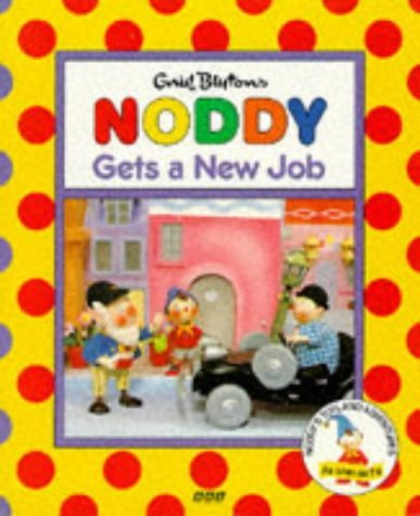 Noddy Gets a New Job(Pb) (Noddy's Toyland Adventures) Novels & Short Stories