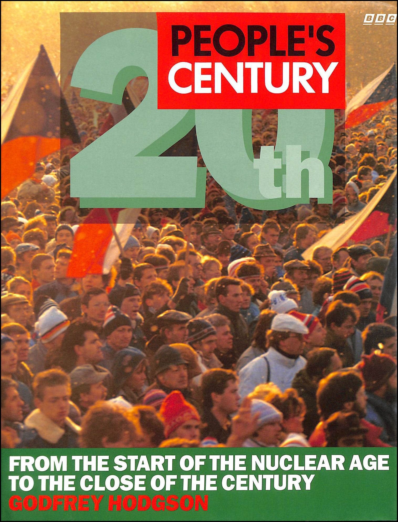 From the Start of the Nuclear Age to the Close of the Century (v. 2) (People's Century) Politics & History