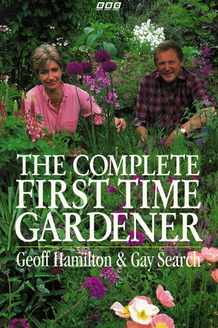 The Complete First Time Gardener Garden & Plants Books