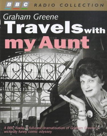 Travels with My Aunt (BBC Radio Collection) Contemporary literature