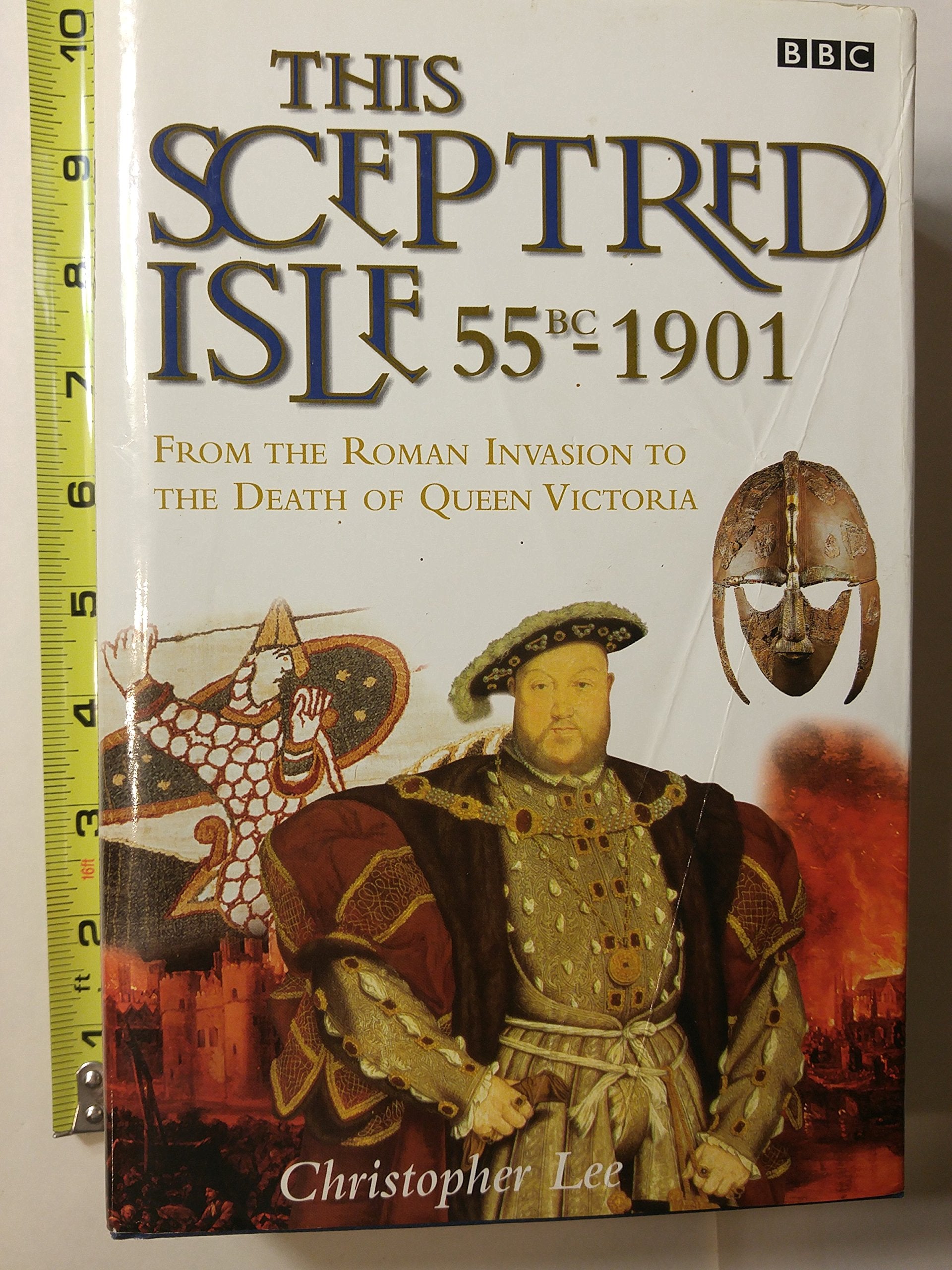 This Sceptred Isle, 55 BC-1901: From the Roman Invasion to the Death of Queen Victoria (This Sceptred Isle, 1) Politics & History