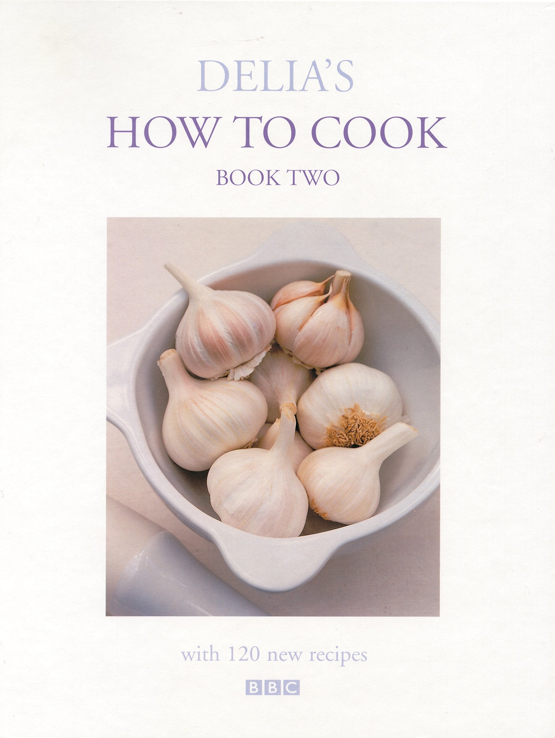 Delia's How To Cook: Book Two: With 120 new Recipes Leisure, Home & Garden