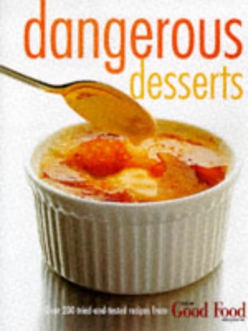 Good Food: Dangerous Desserts book