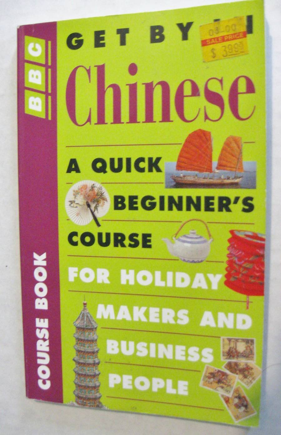 Get by in Chinese: A Quick Beginners' Course in Spoken Mandarin for Holidaymakers and Business People book